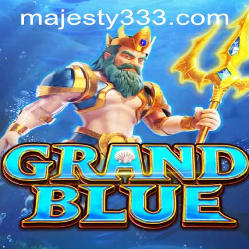 Exploring the Thrills of GRANDBLUE at Majesty33 Casino